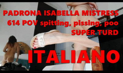 MISTRESS ISABELLA - 614 ITA GORGEOUS Pov CLOGS, SPITTING PEE, TURD BY Mistress Isabella