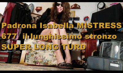 MISTRESS ISABELLA - 678. ITA - SUPER LONG TURD Departure to MILAAN by Mistress Isabella