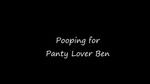 Pooping For Panty Lover Ben