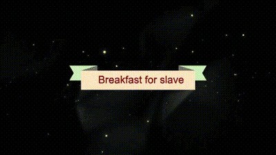  Breakfast for Slave