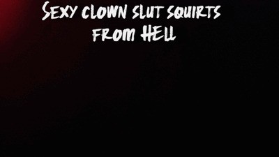 Creepy sexy, tattooed clown girl with big boobs and nice ass squirts special for you