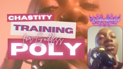 Chastity Training For Goddess Poly | Ebony Femdom
