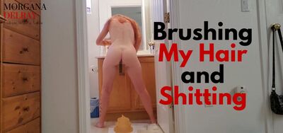 Mistress DelRay - Brushing My Hair and Shitting