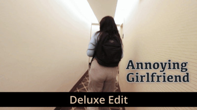 Annoying Girlfriend - Deluxe Edit