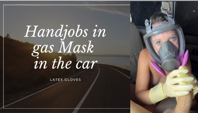 handjobs in gas mask in the car